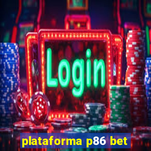 plataforma p86 bet